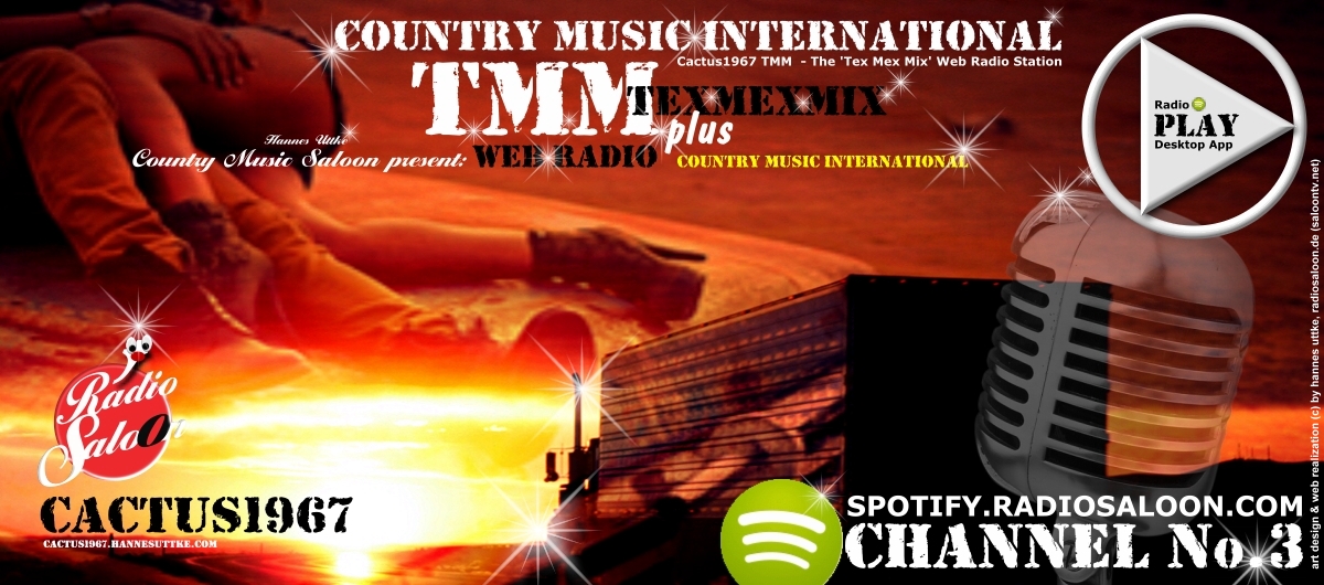 Start T.M.M. TexMexMix Country Music Station Channel No.3 by SPOTIFY.RADIOSALOON.COM >>>